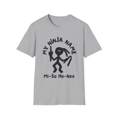 Me So Horny My Ninja Name Unisex Softstyle T-Shirt