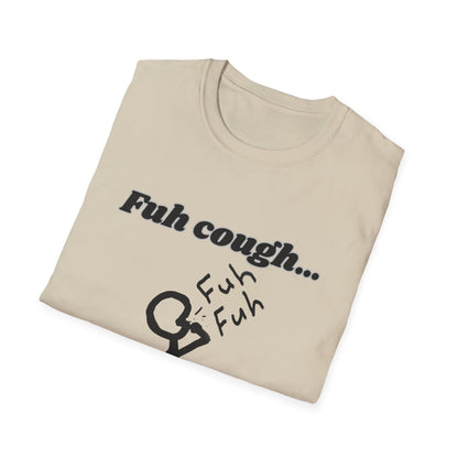 Fuh Cough Unisex Softstyle T-Shirt