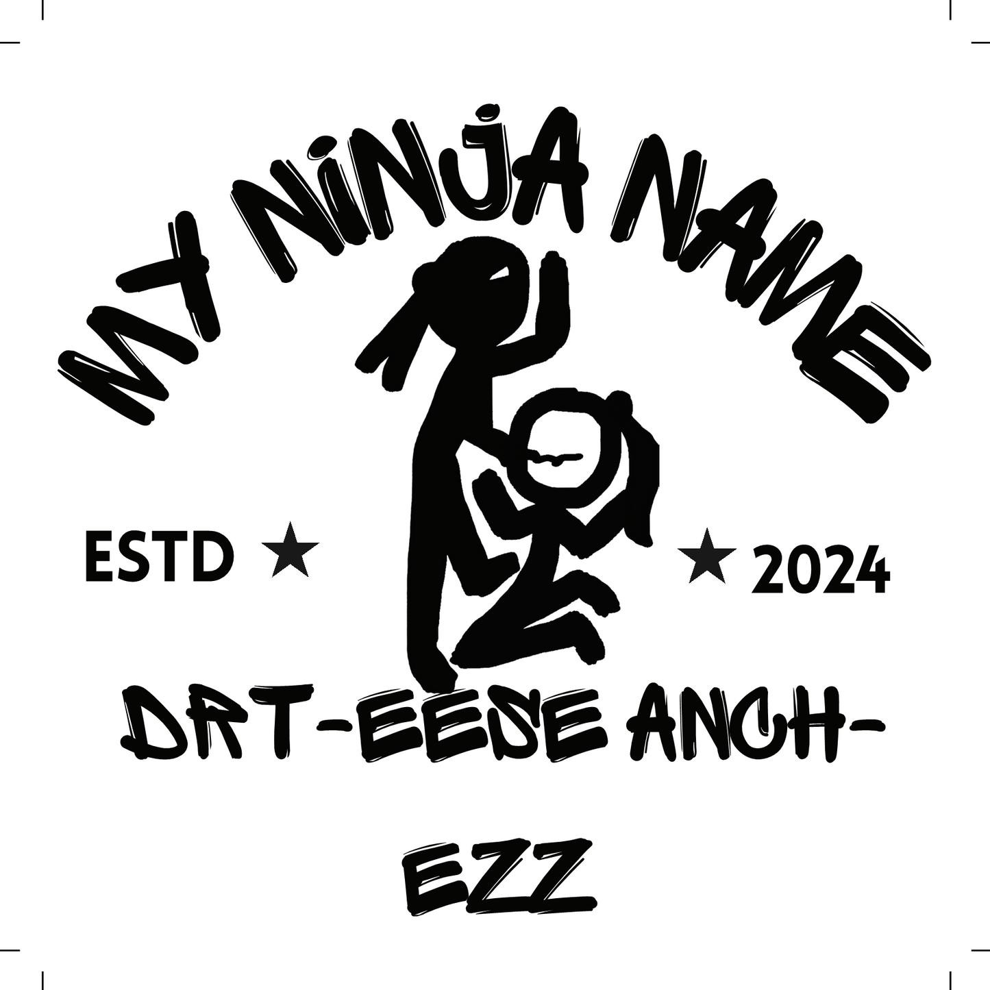 My Ninja Name Drt Eese NJ191